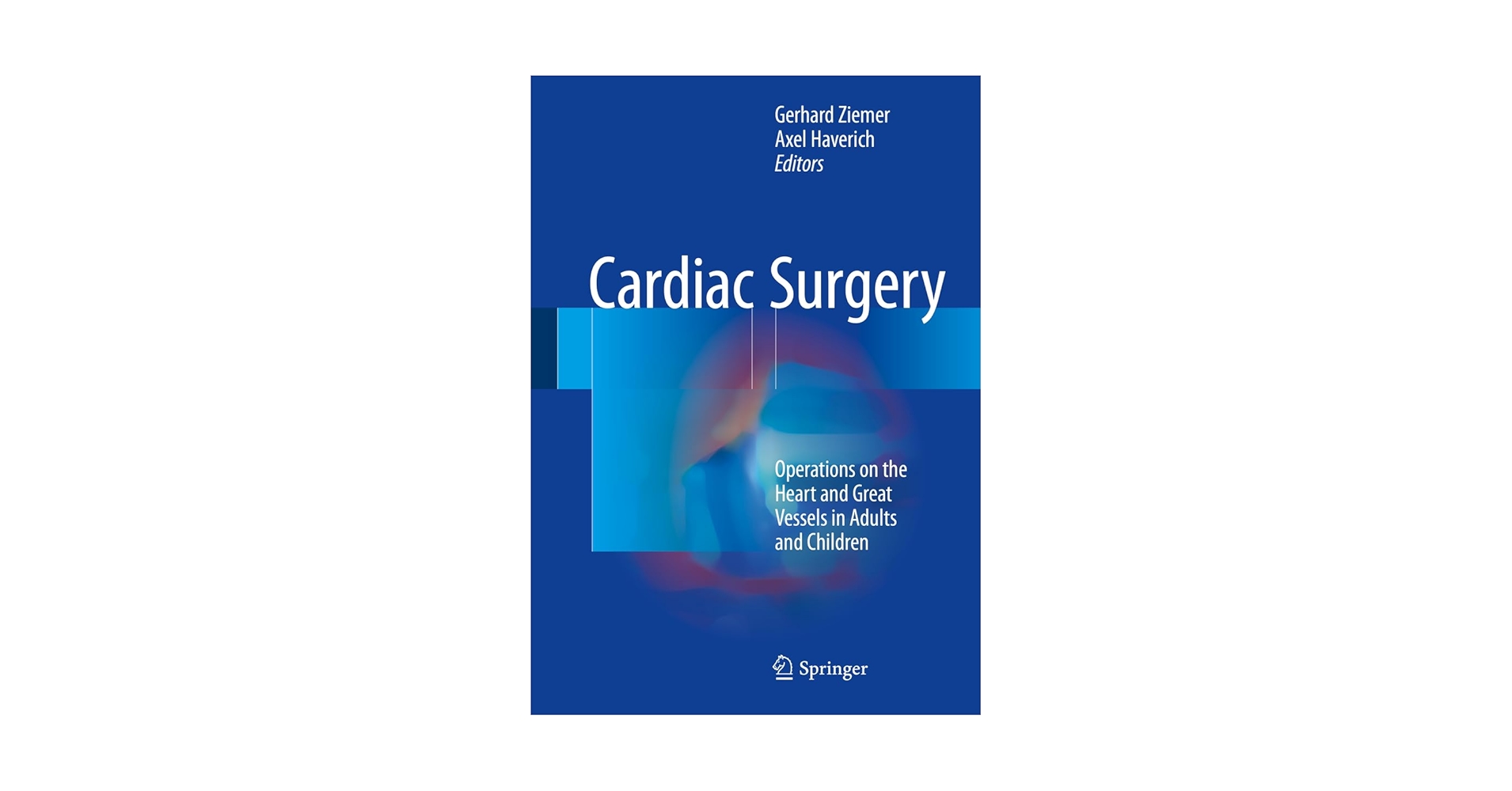 Cardiac Surgery: Operations on the Heart and Great Vessels