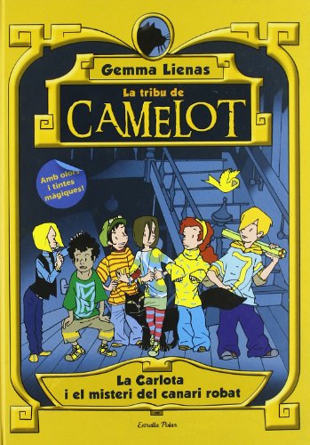 1. La Carlota i el misteri del canari robat (LA TRIBU DE CAMELOT)