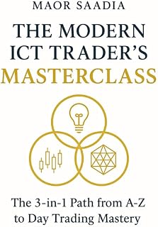 The Modern ICT Trader's Masterclass: The 3-in-1 Path from A-Z to Day Trading Mastery