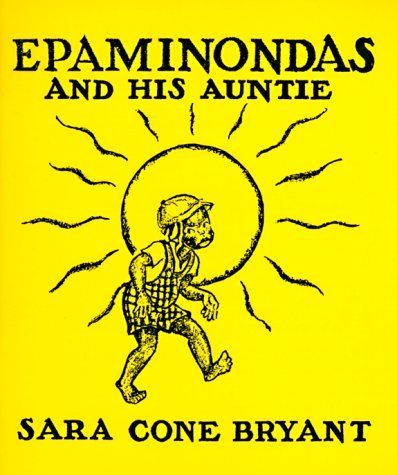 Epaminondas and His Auntie by Bryant, Sara Cone (2007)