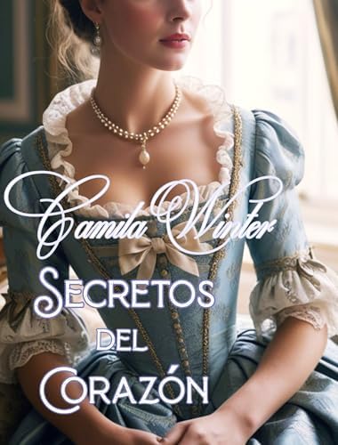 Secretos del corazón (Romance y secretos de la Regencia nº 1)