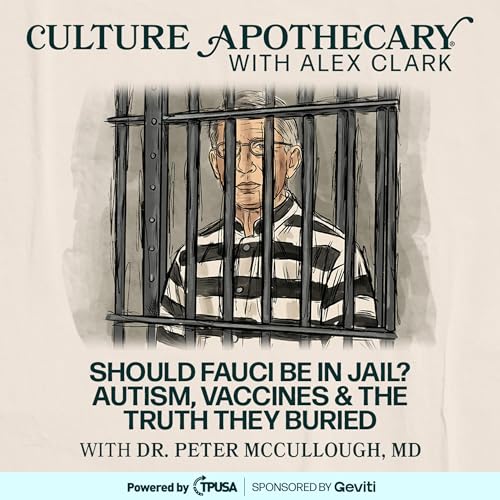 Should Fauci Be In Jail? Autism, Vaccines & The Truth They Buried | Dr. Peter McCullough, MD