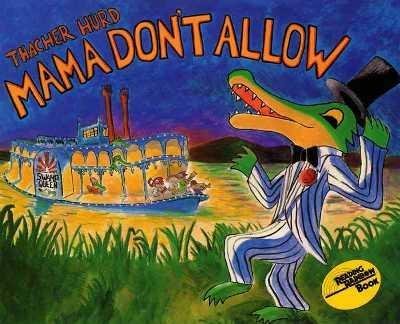 Mama Don't Allow: Starring Miles and the Swamp ... B01K96EEME Book Cover