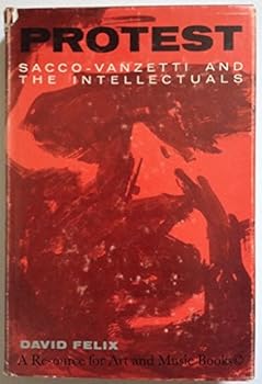 Hardcover Protest: Sacco-Vanzetti and the intellectuals Book
