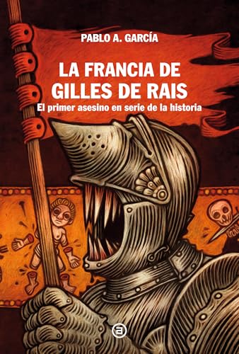 La Francia de Gilles de Rais: El primer asesino en serie de la hi...