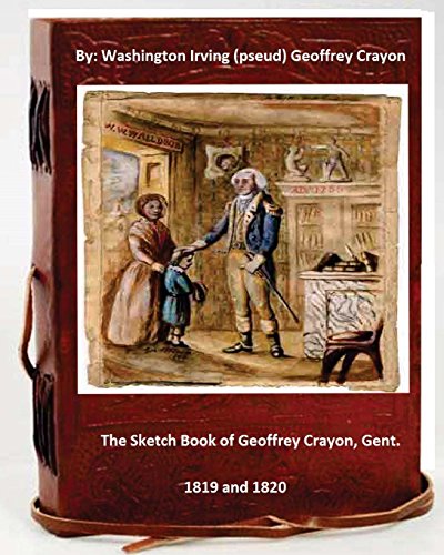 The sketch book of Geoffrey Crayon, gent. By: Washington Irving ( pseud. Geoffrey Crayon )