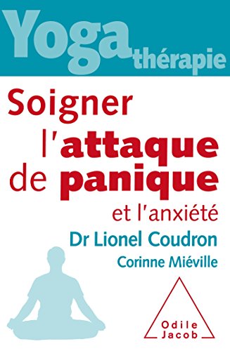 Télécharger Yoga-thérapie,Soigner l'attaque de panique et l'anxiété Livre PDF Gratuit