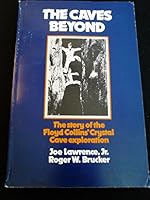 Caves Beyond: The Story of Floyd Collins' Crystal Cave Exploration 0914264176 Book Cover