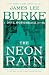 The Neon Rain: A Dave Robicheaux Novel