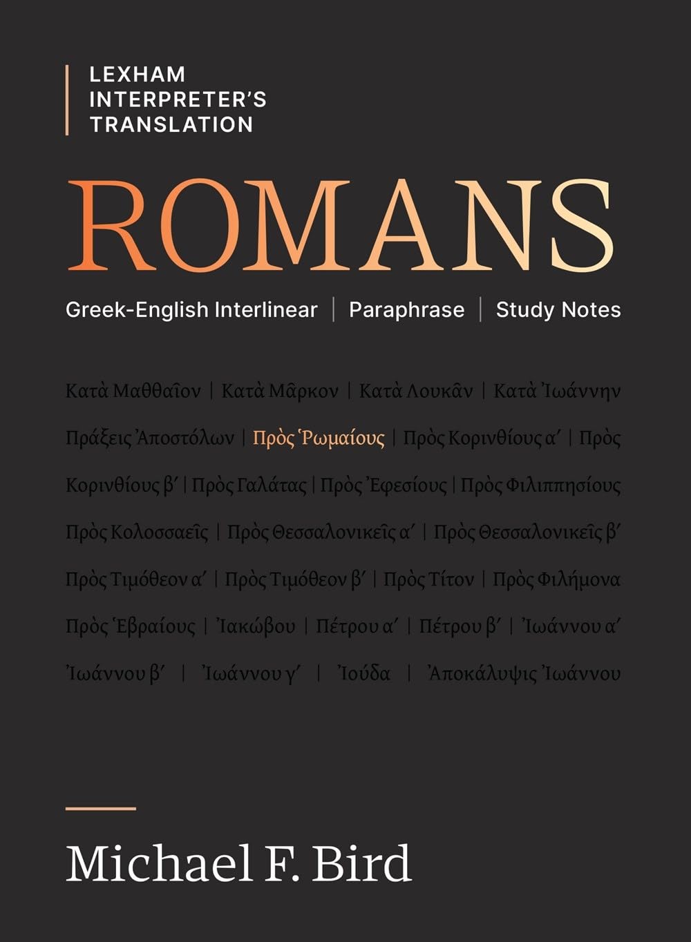 Romans: Greek-English Interlinear Paraphrase Study Notes (Lexham Interpreter's Translation)