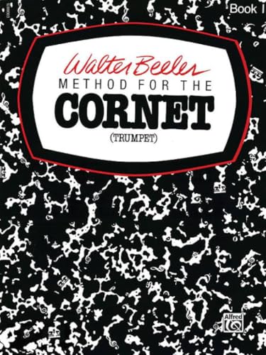 Beeler Method for the Cornet Book 1 (Walter Beeler Series for Brass Instruments)