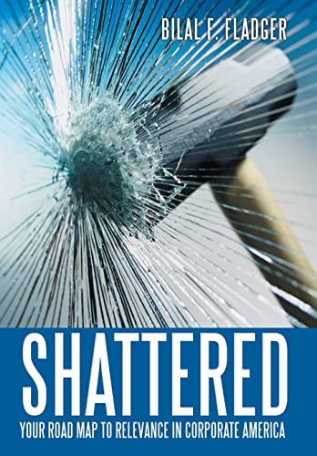 Shattered: Your Road Map to Relevance in Corporate America