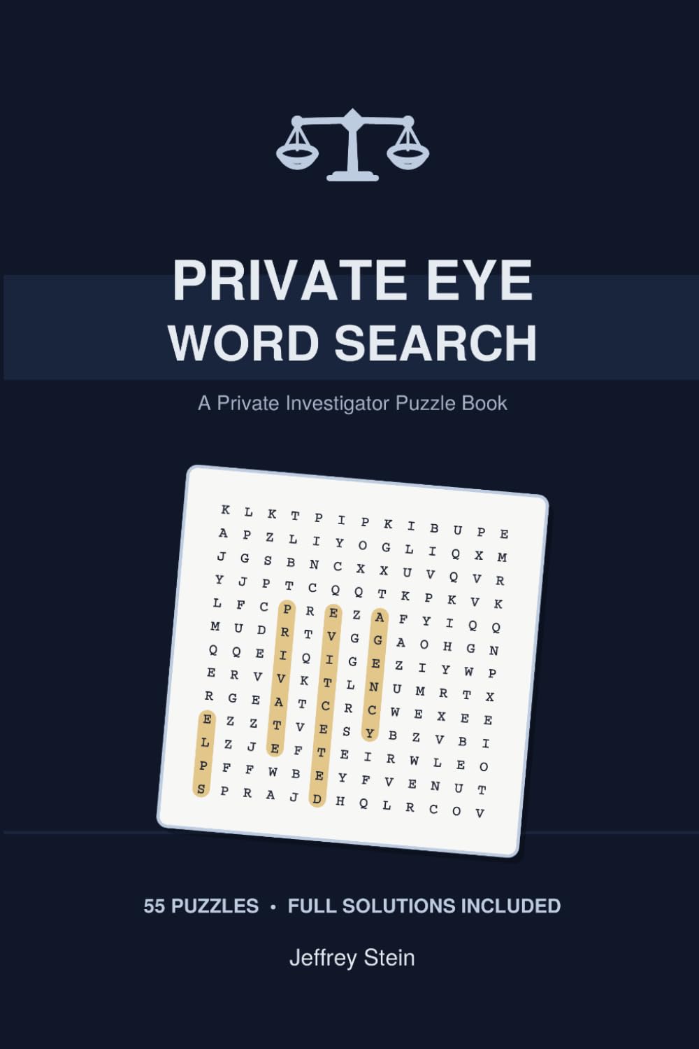 Private Eye Word Search: 55 Detective & Private Investigator Word Search Puzzles Featuring 495 Authentic Investigation, Security & Crime-Solving Terms