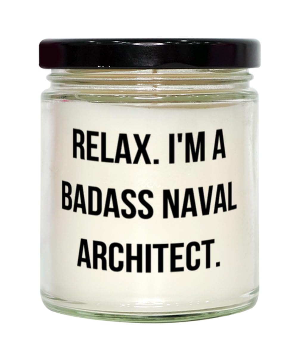 Nice Naval Architect Gifts, Relax. I'm a Badass Naval Architect, Cute Birthday Scent Candle for Men Women from Boss, Scented Candles, Candle scents, New Candle scents, Best Smelling Candles, Unique