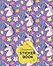 Unicorn Sticker Book: Full Colored Pages Sticker Book for Kids Unicorns and Rainbows Sticker Book for Girls Ages 6-8