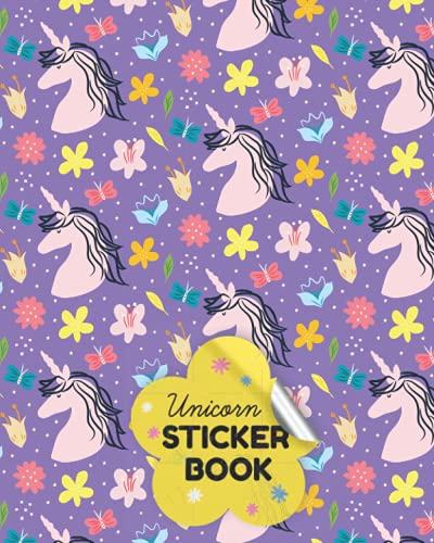Unicorn Sticker Book: Full Colored Pages Sticker Book for Kids Unicorns and Rainbows Sticker Book for Girls Ages 6-8 (Colorful Sticker Collection Album)