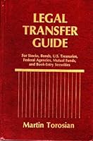 Legal Transfer Guide: For Stocks, Bonds, U.S. Treasuries, Federal Agencies, Mutual Funds, and Book-Entry Securities 0960359249 Book Cover