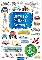 Metallic- und Glitzerspaß: Metallic-Sticker Fahrzeuge: Über 200 Super-Glanz-Sticker