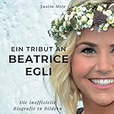 hotel justina eppan  Ein Tribut an Beatrice Egli: Die inoffizielle Biografie in Bildern