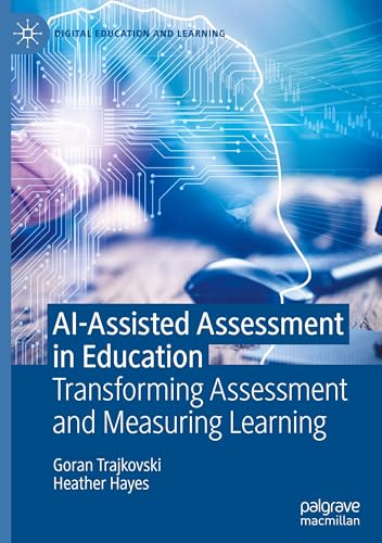 AI-Assisted Assessment in Education: Transforming Assessment and Measuring Learning (Digital Education and Learning)