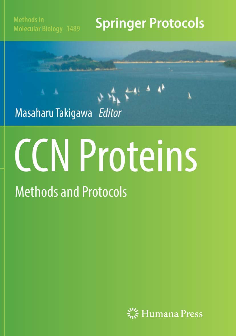 CCN Proteins: Methods and Protocols: 1489 (Methods in Molecular Biology, 1489)