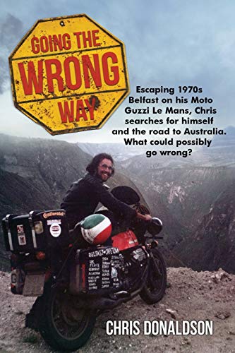 Télécharger Going The Wrong Way: A young Belfast man sets off to find himself, and the road to Australia. What c Francais PDF