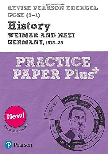 Pearson REVISE Edexcel GCSE History Weimar and Nazi Germany, 1918-1939 Practice Paper Plus