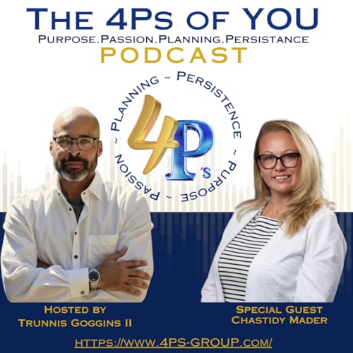 🎧 4Ps Podcast | Trunnis Goggins II Special Guest: Chastity Mader &ndash; From the Shadows to Healing the Healers