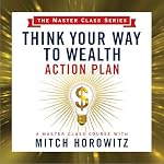 Cover of Think Your Way to Wealth Action Plan (Master Class Series)