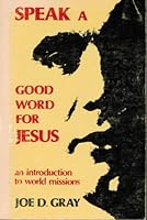 Speak a Good Word for Jesus 0890980098 Book Cover