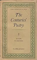 The Penguin Poets: The Centuries' Poetry Volume 2: Donne To Dryden B001FBIKL4 Book Cover