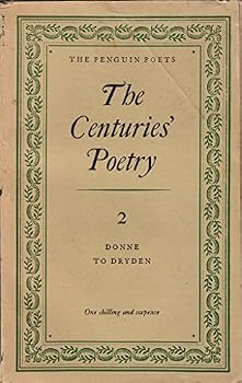 Paperback The Penguin Poets: The Centuries' Poetry Volume 2: Donne To Dryden Book