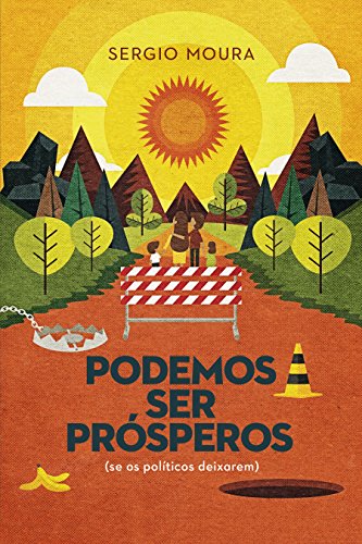 Podemos ser prósperos: Se os políticos deixarem