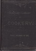 Complete Library of Cookery Three Volumes in One B01D2CNTUK Book Cover
