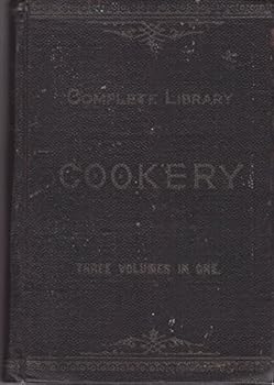 Hardcover Complete Library of Cookery Three Volumes in One Book