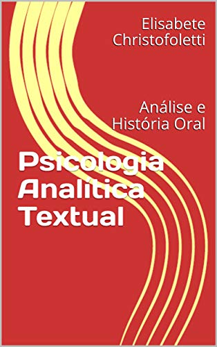 Psicologia Analítica Textual: Análise e História Oral