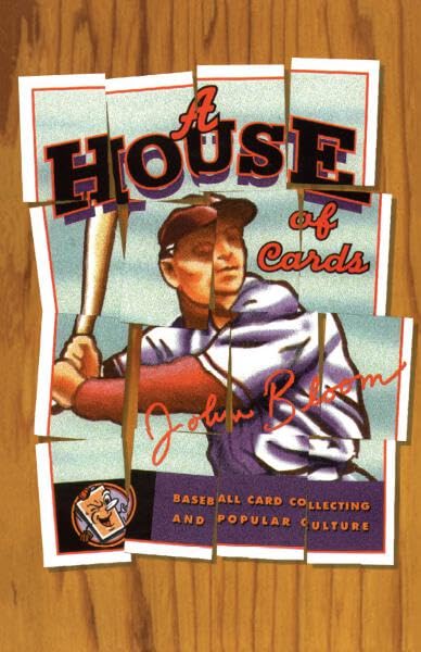House Of Cards: Baseball Card Collecting and Popular Culture (Volume 12) (American Culture)