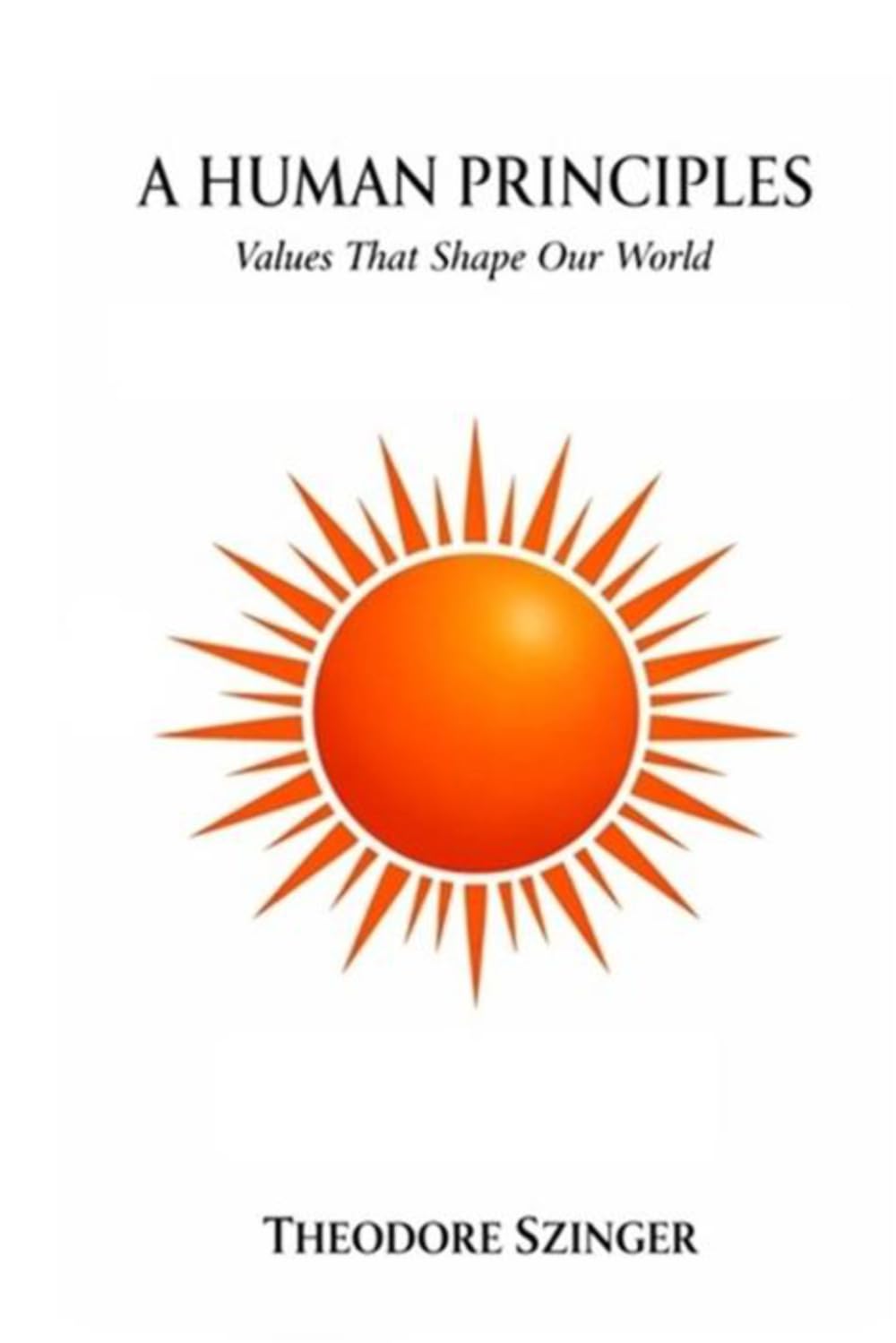 A HUMAN PRINCIPLES: Values That Shape Our World