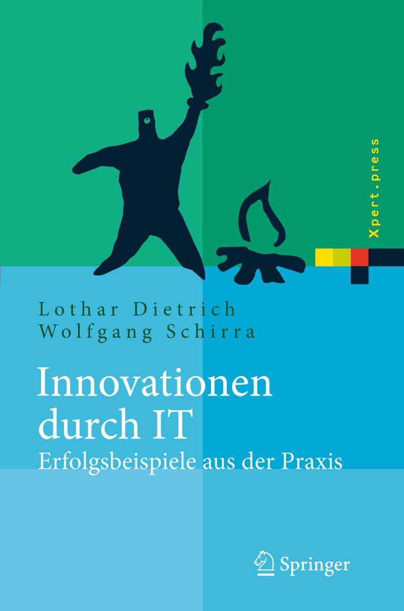 Innovationen Durch It/ Innovation Through It: Erfolgsbeispiele Aus Der Praxis/ Success Stories from the Field