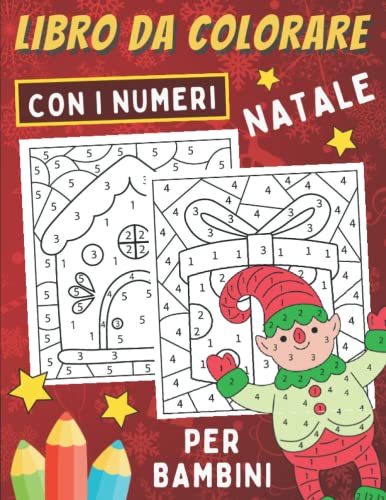 Libro da Colorare Con i Numeri Natale per Bambini: Colorazione Per Celebrare la Fine Dell'anno Per Ragazze E Ragazzi | Meravigliosi Disegni Facili da Colorare a Tema Natalizio Con Linee Spesse.