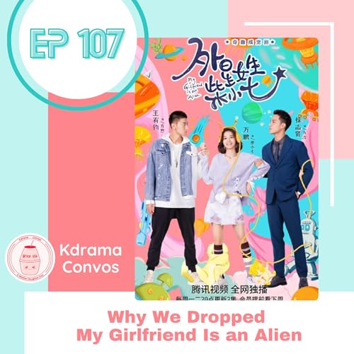 Ep. 107: Why We Dropped My Girlfriend Is an Alien cover art