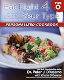 Eat Right 4 Your Type Personalized Cookbook Type O: 150+ Healthy Recipes for Your Blood Type Diet