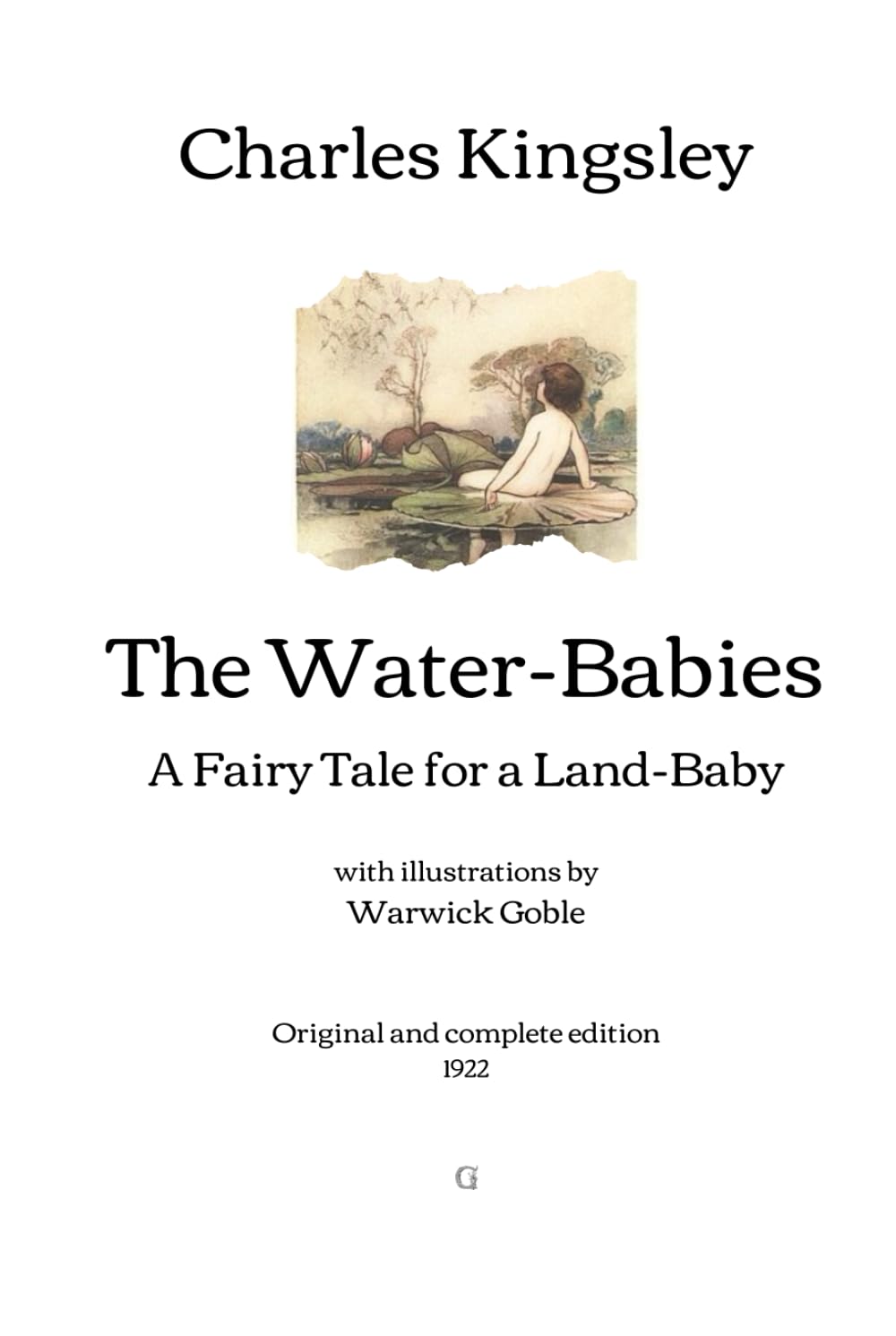 The Water-Babies: A Fairy Tale for a Land-Baby - With illustrations by Warwick Goble | Original and complete edition (1922)