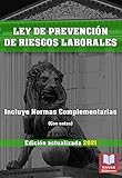  LEY DE PREVENCIÓN DE RIESGOS LABORALES Y NORMATIVA COMPLEMENTARIA (Con notas). Edición actualizada 2021.: Legislación Española Actualizada.