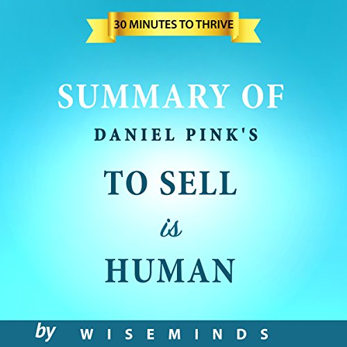 Cover of Summary, Analysis & Key Takeaways of To Sell is Human  by Daniel Pink: The Surprising Truth About Moving Others