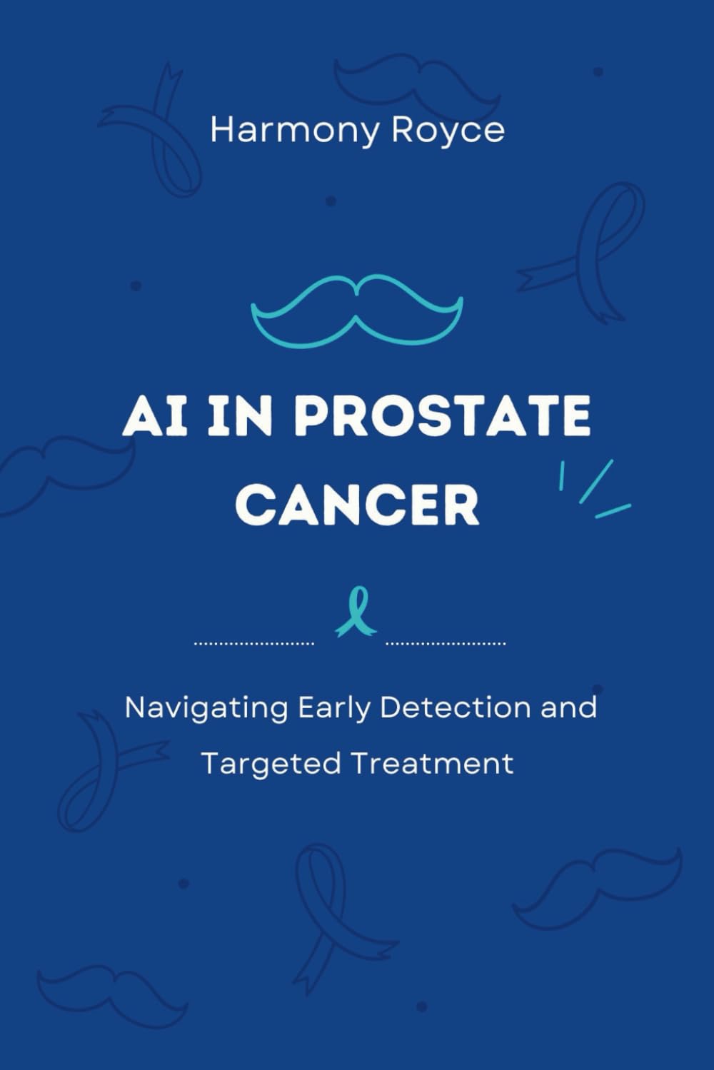 AI in Prostate Cancer: Navigating Early Detection and Targeted Treatment (Health Matters)