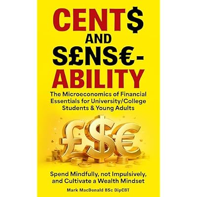 CENT$ and S&pound;NS&euro; - ABILITY ~ The Microeconomics of Financial Essentials for University/College Students & Young Adults