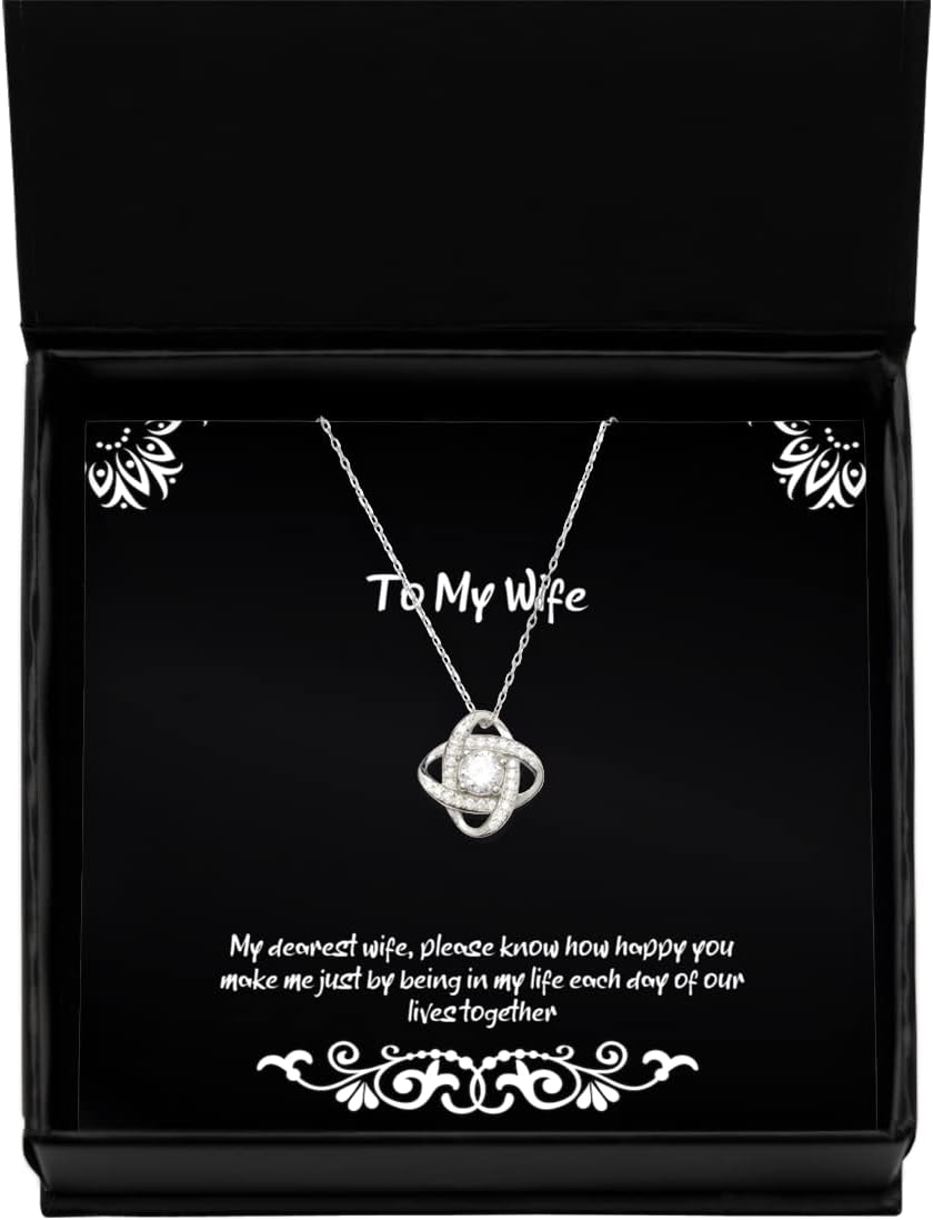 Cheap Wife, My Dearest Wife, Please Know How Happy You Make me just by Being in My Life, Wife Love Knot Silver Necklace from Husband