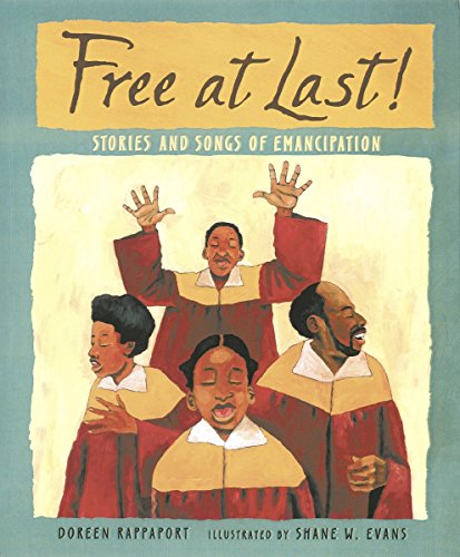 Free at Last!: Stories and Songs of Emancipation Free at Last!: Stories and Songs of Emancipation