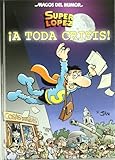 Lengua: Espanol Superlópez. ¡A toda crisis! (Magos del Humor 133) (Bruguera Clásica)